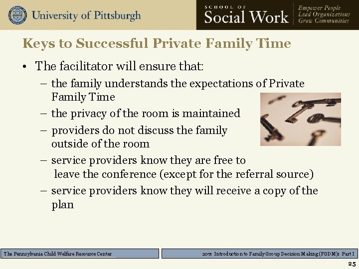 Keys to Successful Private Family Time • The facilitator will ensure that: – the