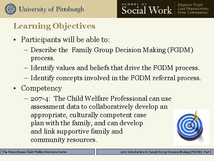 Learning Objectives • Participants will be able to: – Describe the Family Group Decision