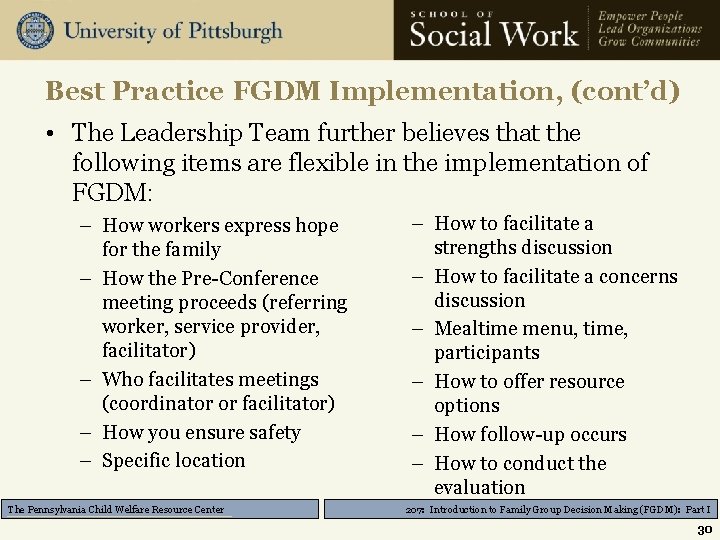 Best Practice FGDM Implementation, (cont’d) • The Leadership Team further believes that the following