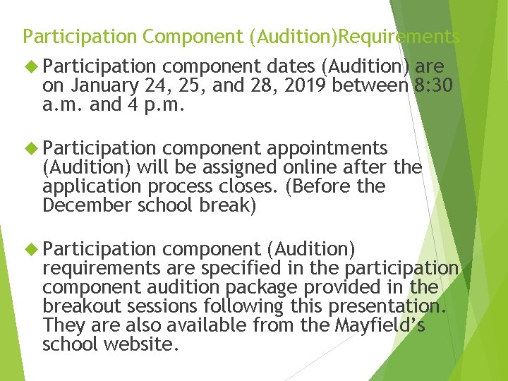 Participation Component (Audition)Requirements Participation component dates (Audition) are on January 24, 25, and 28,