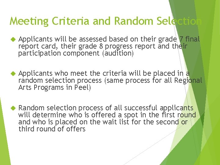Meeting Criteria and Random Selection Applicants will be assessed based on their grade 7