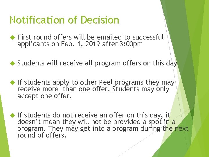 Notification of Decision First round offers will be emailed to successful applicants on Feb.