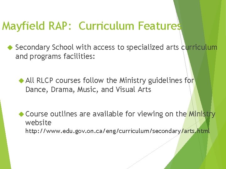 Mayfield RAP: Curriculum Features Secondary School with access to specialized arts curriculum and programs