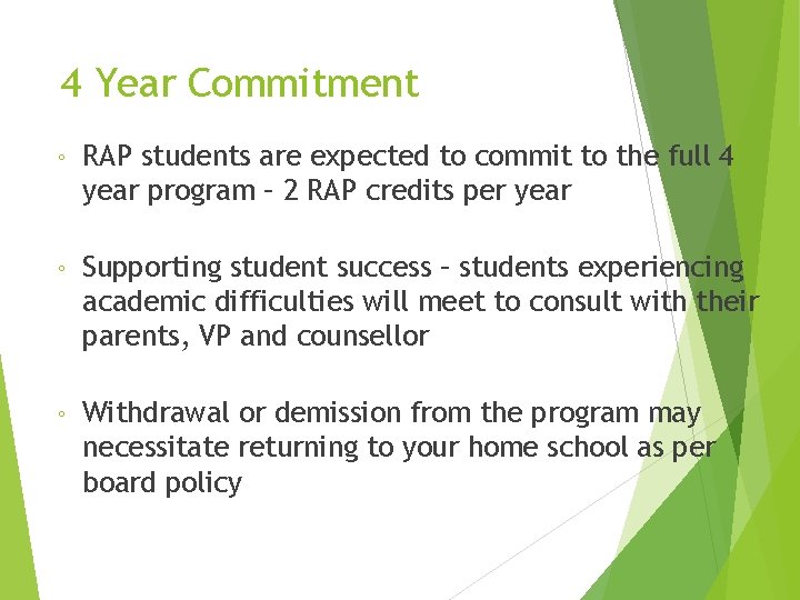 4 Year Commitment ◦ RAP students are expected to commit to the full 4
