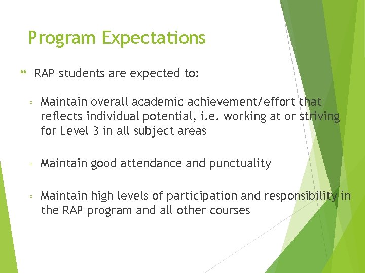 Program Expectations RAP students are expected to: ◦ Maintain overall academic achievement/effort that reflects