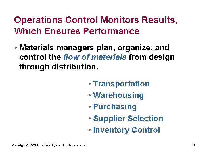 Operations Control Monitors Results, Which Ensures Performance • Materials managers plan, organize, and control