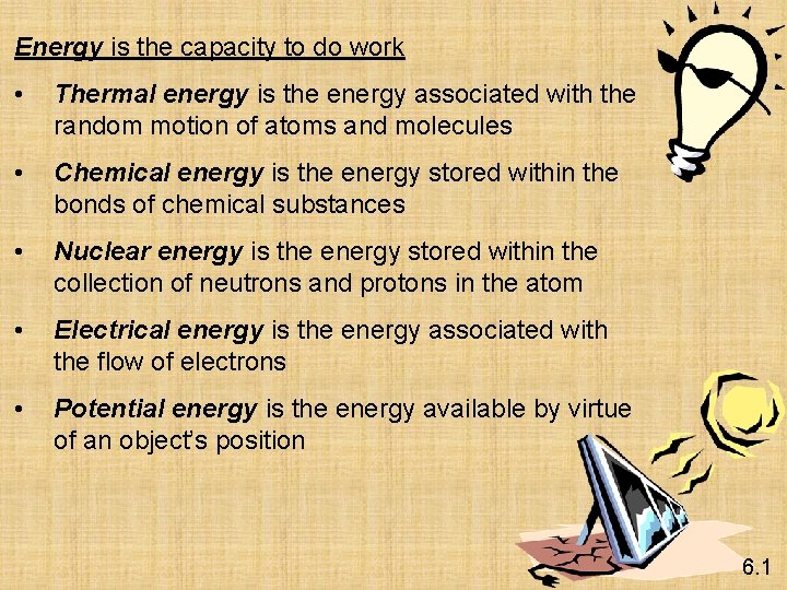 Energy is the capacity to do work • Thermal energy is the energy associated