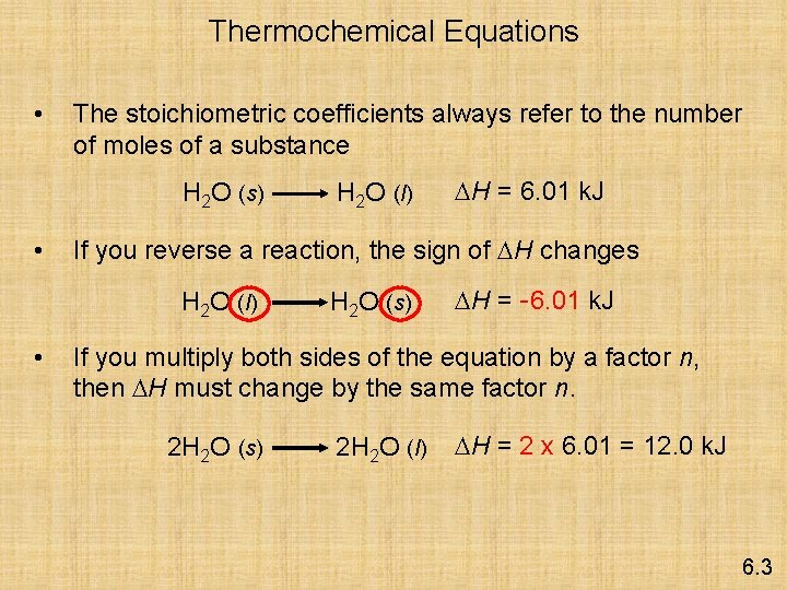 Thermochemical Equations • The stoichiometric coefficients always refer to the number of moles of
