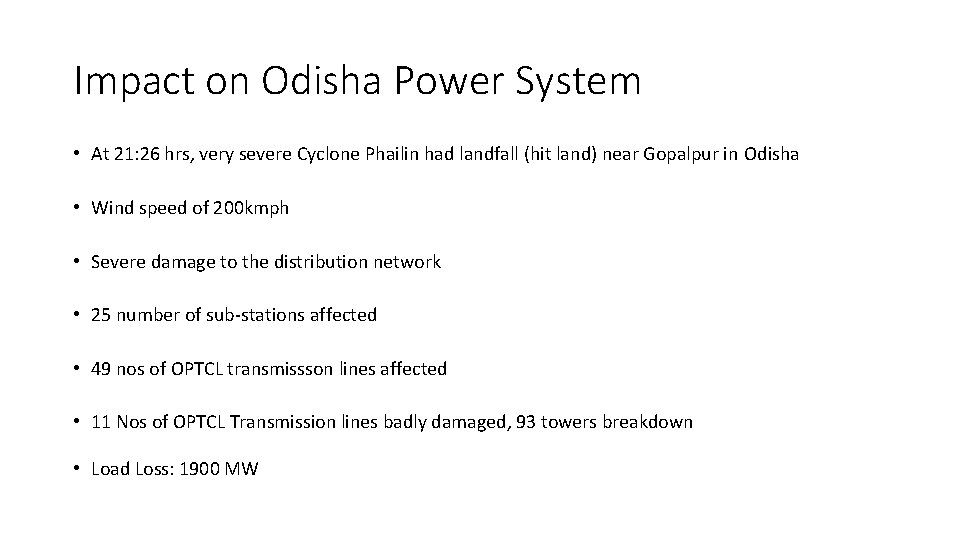 Impact on Odisha Power System • At 21: 26 hrs, very severe Cyclone Phailin Impact on Odisha Power System • At 21: 26 hrs, very severe Cyclone Phailin