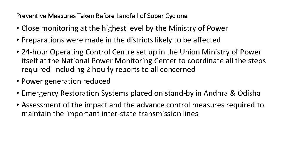Preventive Measures Taken Before Landfall of Super Cyclone • Close monitoring at the highest Preventive Measures Taken Before Landfall of Super Cyclone • Close monitoring at the highest