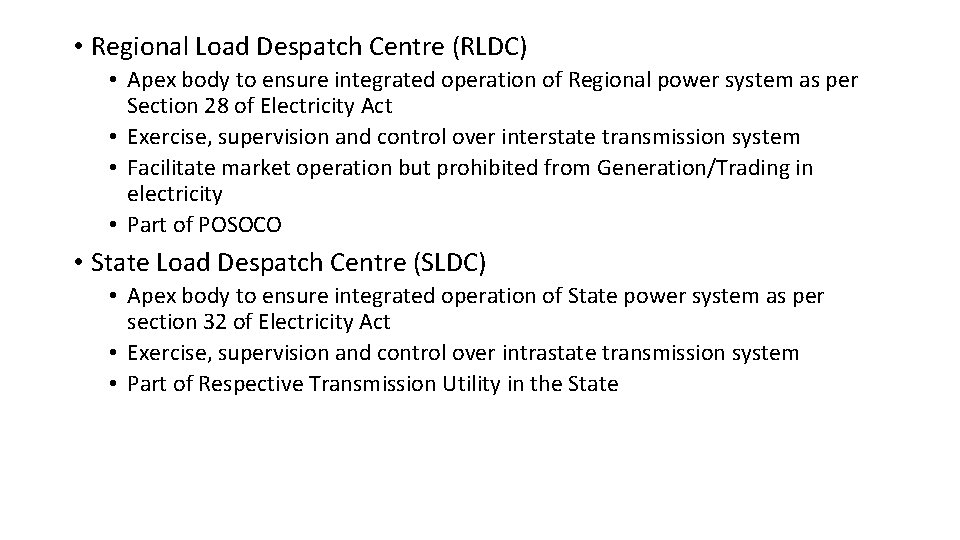 • Regional Load Despatch Centre (RLDC) • Apex body to ensure integrated operation • Regional Load Despatch Centre (RLDC) • Apex body to ensure integrated operation