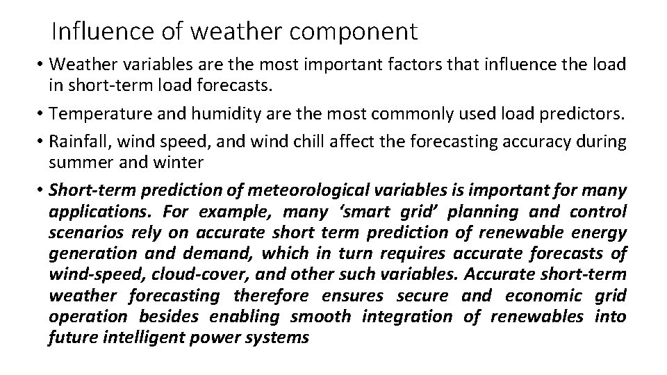 Influence of weather component • Weather variables are the most important factors that influence Influence of weather component • Weather variables are the most important factors that influence