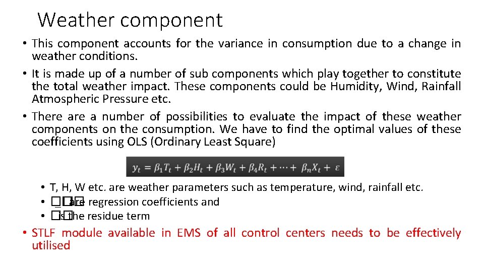 Weather component • This component accounts for the variance in consumption due to a Weather component • This component accounts for the variance in consumption due to a