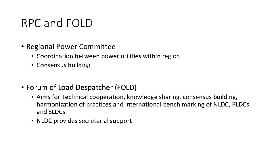 RPC and FOLD • Regional Power Committee • Coordination between power utilities within region RPC and FOLD • Regional Power Committee • Coordination between power utilities within region
