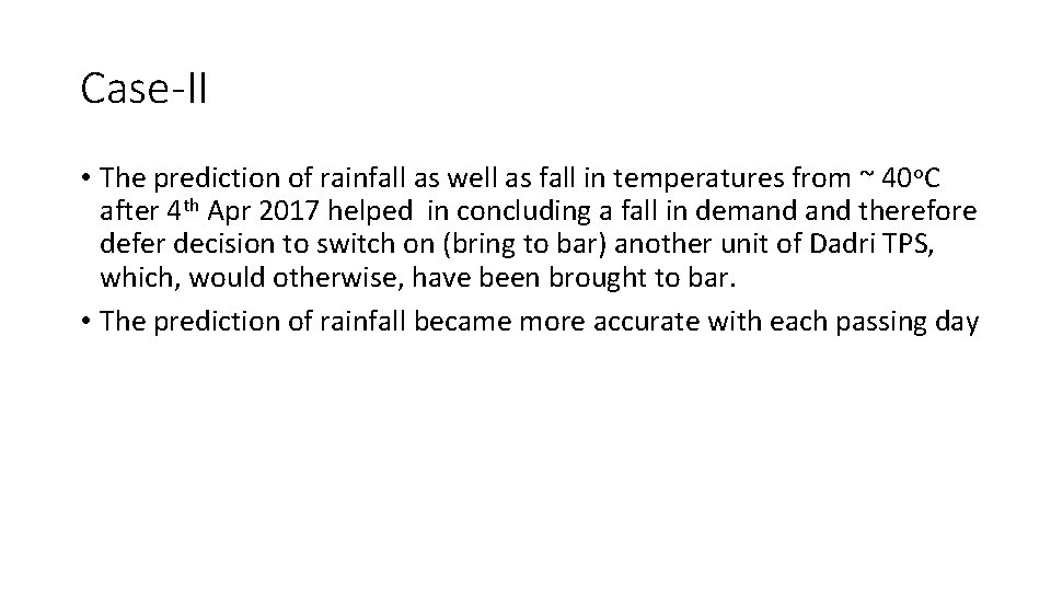 Case-II • The prediction of rainfall as well as fall in temperatures from ~ Case-II • The prediction of rainfall as well as fall in temperatures from ~