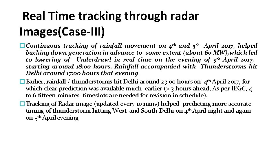 Real Time tracking through radar Images(Case-III) �Continuous tracking of rainfall movement on 4 th Real Time tracking through radar Images(Case-III) �Continuous tracking of rainfall movement on 4 th