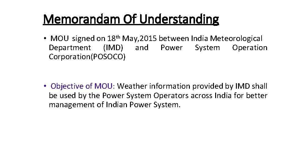 Memorandam Of Understanding • MOU signed on 18 th May, 2015 between India Meteorological Memorandam Of Understanding • MOU signed on 18 th May, 2015 between India Meteorological