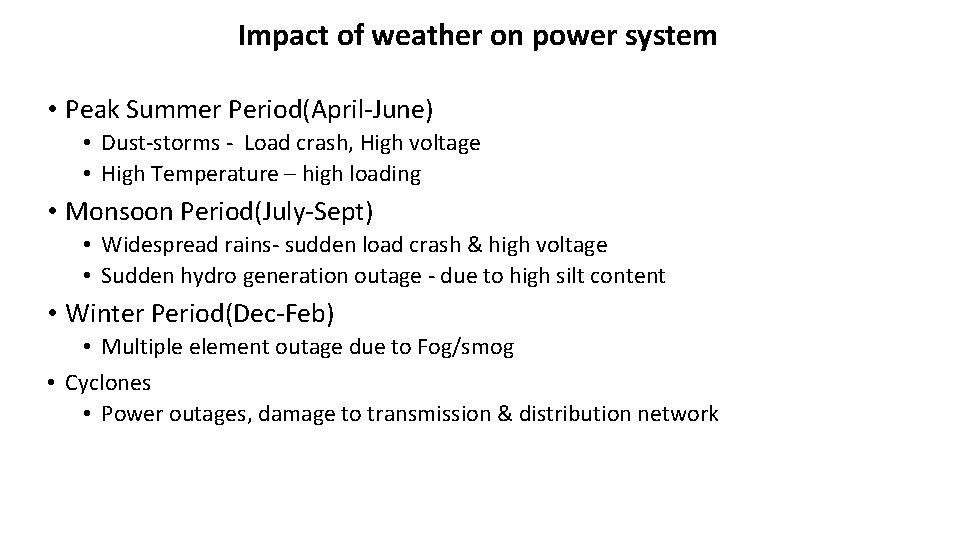 Impact of weather on power system • Peak Summer Period(April-June) • Dust-storms - Load Impact of weather on power system • Peak Summer Period(April-June) • Dust-storms - Load