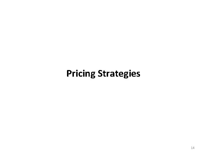 Pricing Strategies 14 