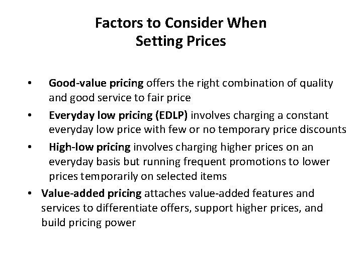 Factors to Consider When Setting Prices Good-value pricing offers the right combination of quality