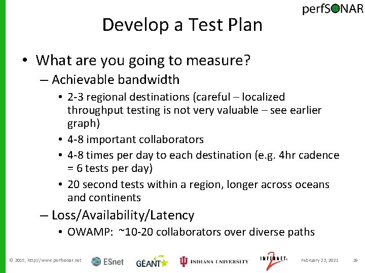 Develop a Test Plan • What are you going to measure? – Achievable bandwidth