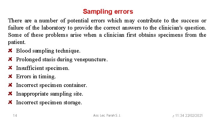 Sampling errors There a number of potential errors which may contribute to the success
