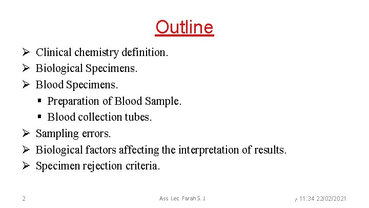 Outline Ø Clinical chemistry definition. Ø Biological Specimens. Ø Blood Specimens. § Preparation of