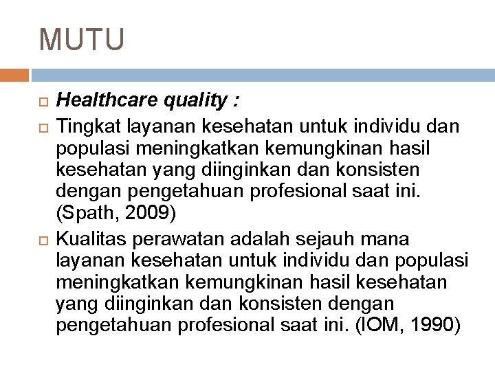 MUTU Healthcare quality : Tingkat layanan kesehatan untuk individu dan populasi meningkatkan kemungkinan hasil