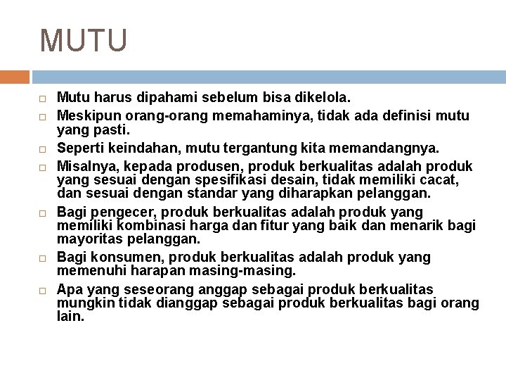 MUTU Mutu harus dipahami sebelum bisa dikelola. Meskipun orang-orang memahaminya, tidak ada definisi mutu