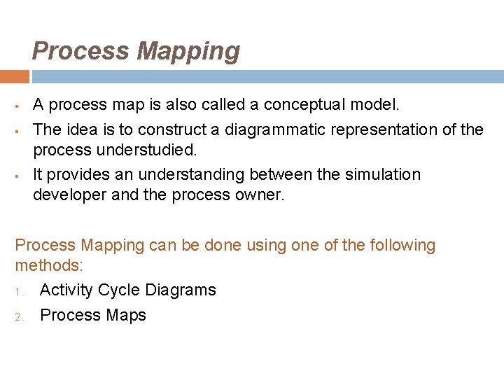 Process Mapping § § § A process map is also called a conceptual model.