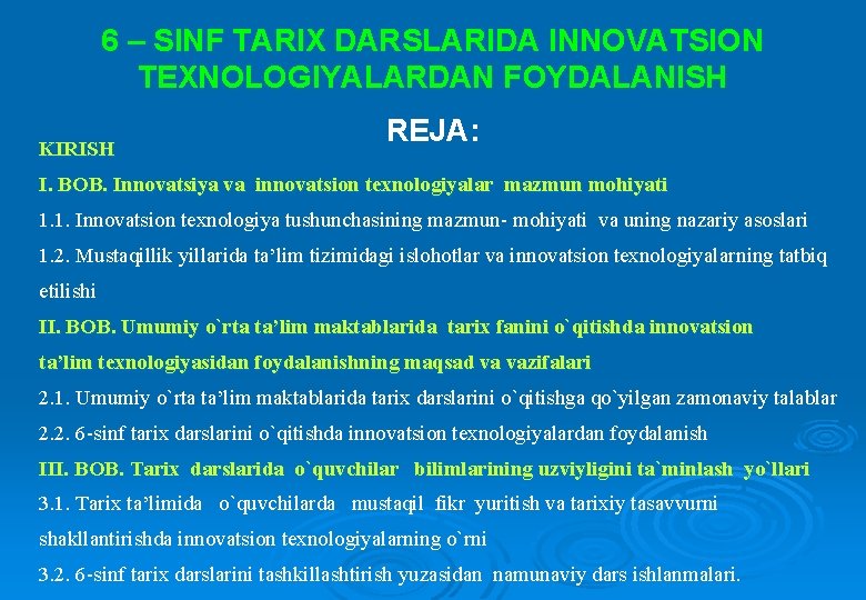 6 – SINF TARIX DARSLARIDA INNOVATSION TEXNOLOGIYALARDAN FOYDALANISH KIRISH REJA: I. BOB. Innovatsiya va