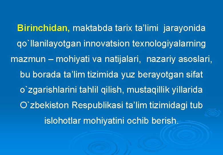 Birinchidan, maktabda tarix ta’limi jarayonida qo`llanilayotgan innovatsion texnologiyalarning mazmun – mohiyati va natijalari, nazariy