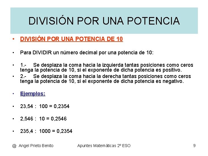 DIVISIÓN POR UNA POTENCIA • DIVISIÓN POR UNA POTENCIA DE 10 • Para DIVIDIR