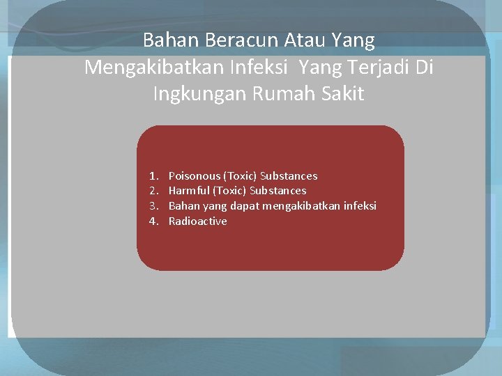 Bahan Beracun Atau Yang Mengakibatkan Infeksi Yang Terjadi Di Ingkungan Rumah Sakit 1. 2.