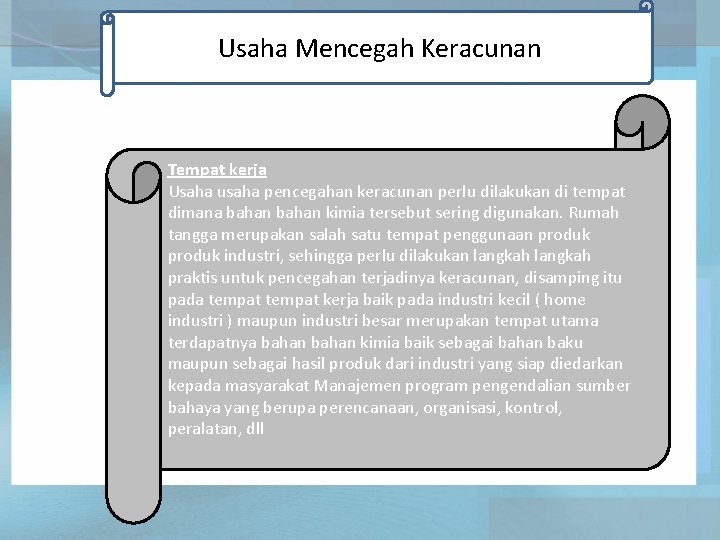 Usaha Mencegah Keracunan Tempat kerja Usaha usaha pencegahan keracunan perlu dilakukan di tempat dimana