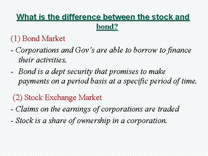 What is the difference between the stock and bond? (1) Bond Market - Corporations