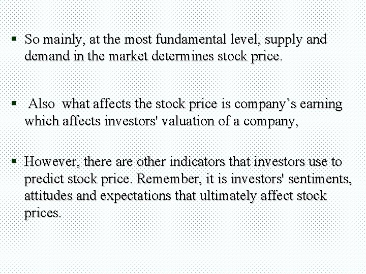 § So mainly, at the most fundamental level, supply and demand in the market