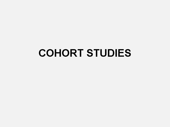 COHORT STUDIES 