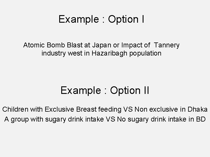 Example : Option I Atomic Bomb Blast at Japan or Impact of Tannery industry