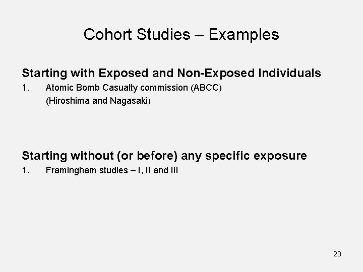 Cohort Studies – Examples Starting with Exposed and Non-Exposed Individuals 1. Atomic Bomb Casualty