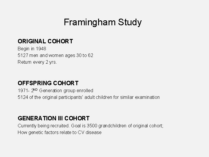 Framingham Study ORIGINAL COHORT Begin in 1948 5127 men and women ages 30 to