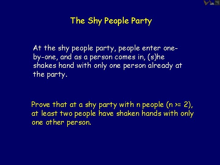 The Shy People Party At the shy people party, people enter oneby-one, and as