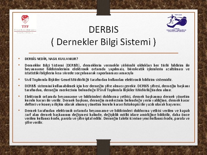 DERBIS ( Dernekler Bilgi Sistemi ) • DERBİS NEDİR, NASIL KULLANILIR? • Dernekler Bilgi