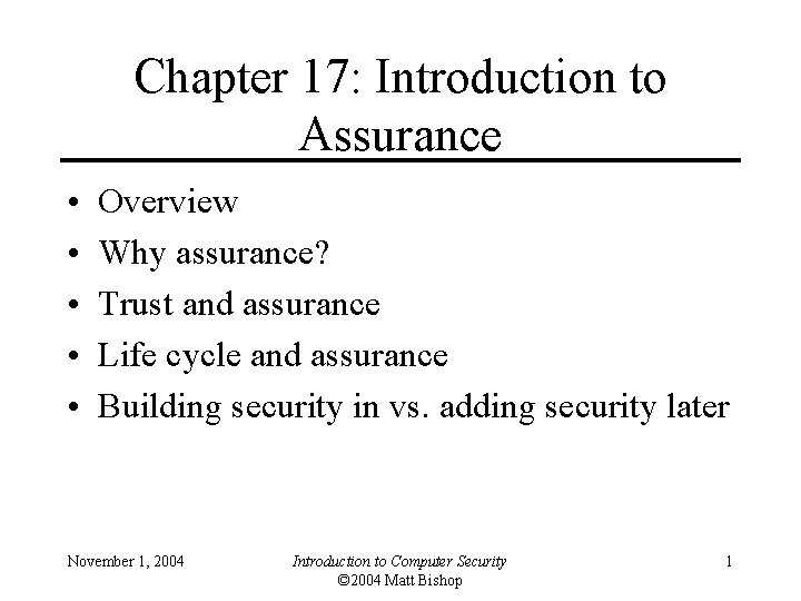 Chapter 17: Introduction to Assurance • • • Overview Why assurance? Trust and assurance
