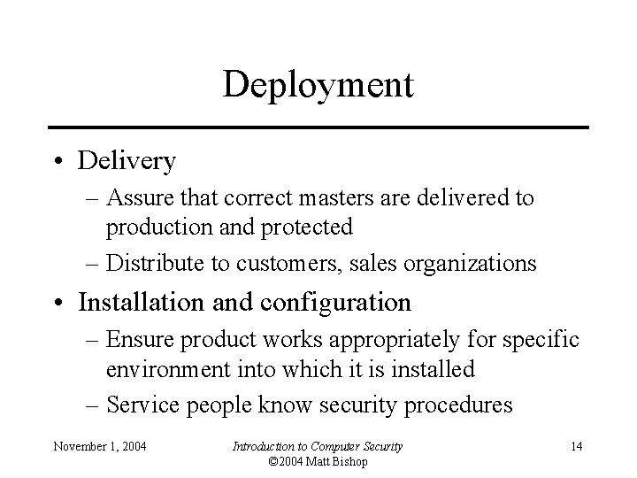 Deployment • Delivery – Assure that correct masters are delivered to production and protected