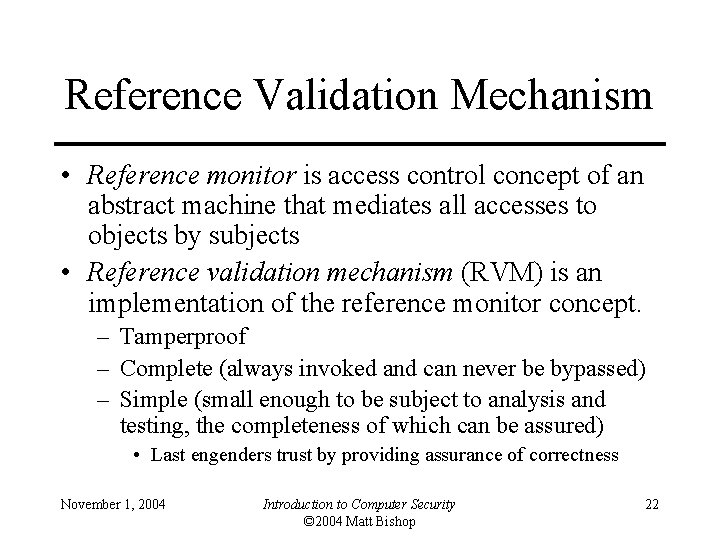 Reference Validation Mechanism • Reference monitor is access control concept of an abstract machine