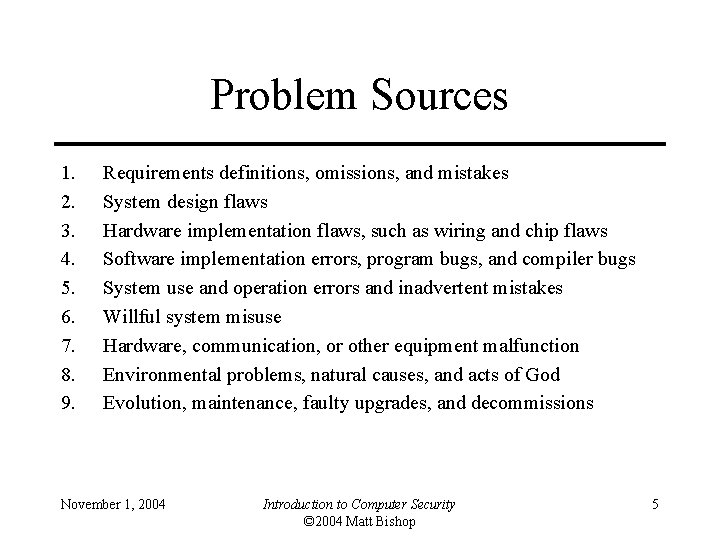 Problem Sources 1. 2. 3. 4. 5. 6. 7. 8. 9. Requirements definitions, omissions,