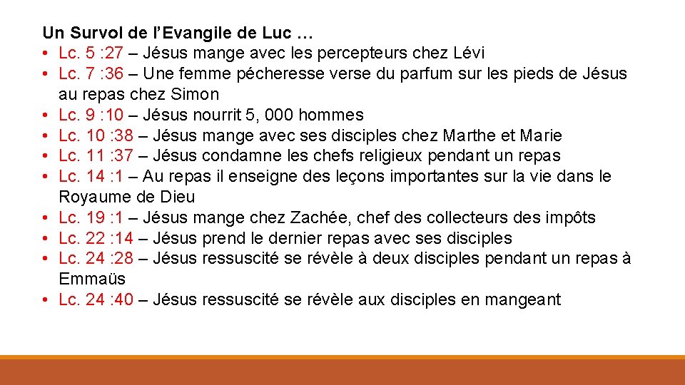 Un Survol de l’Evangile de Luc … • Lc. 5 : 27 – Jésus