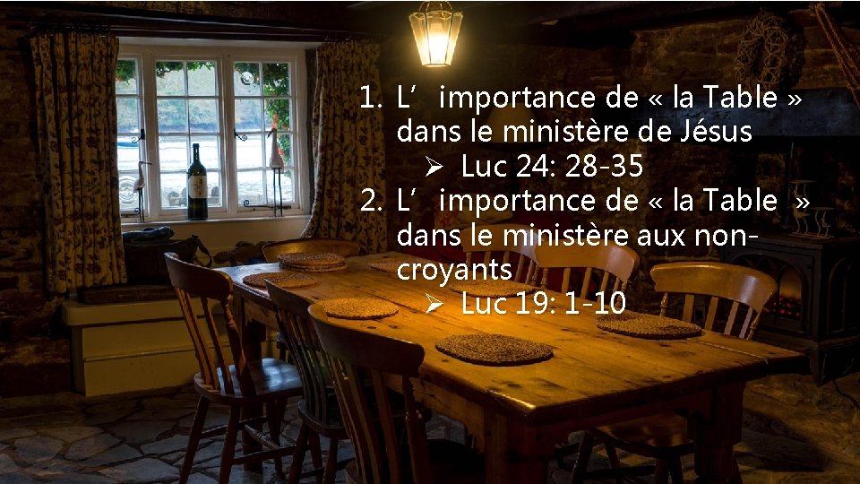 1. L’importance de « la Table » dans le ministère de Jésus Ø Luc
