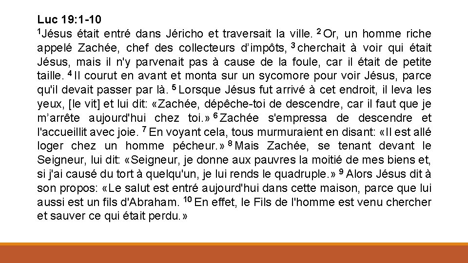 Luc 19: 1 -10 1 Jésus était entré dans Jéricho et traversait la ville.